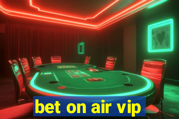 bet on air vip